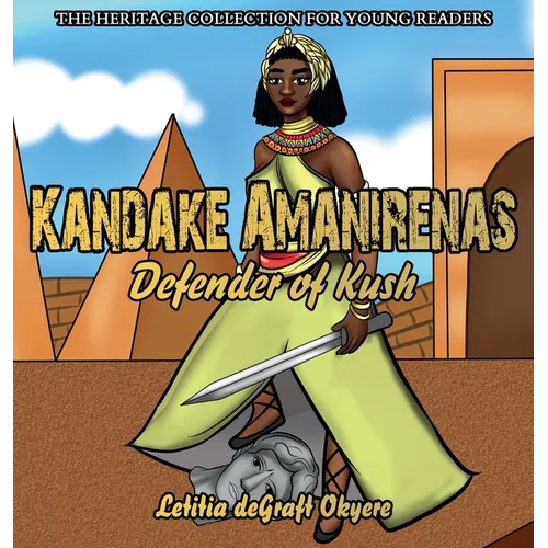 Kandake Amanirenas: Defender of Kush