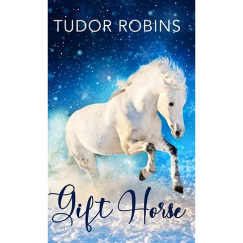Gift Horse: An all-ages, horsey, holiday novella