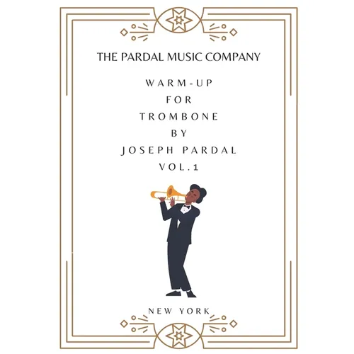 Warm-up for Trombone by Joseph Pardal vol.1: New York