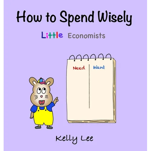 How to Spend Wisely: Teach Young Children How to Plan and Budget, Perfect for Preschool and Primary Grade Kids