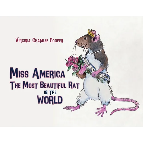 Miss America: The Most Beautiful Rat in the World