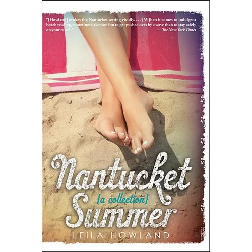 Nantucket Summer (Nantucket Blue and Nantucket Red Bind-Up): A Swoony Beach Read about Friendship, First Love, and Finding Yourself--Plus, Two Books i