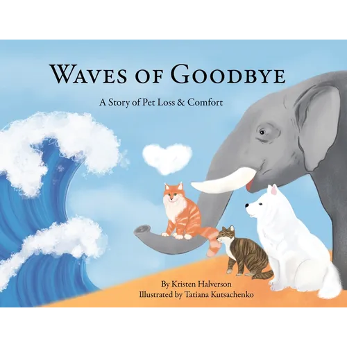 Waves of Goodbye: A Story of Pet Loss and Comfort
