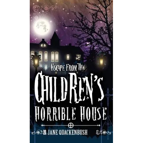 Escape From The Children's Horrible House