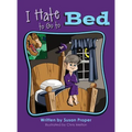 I Hate to Go to Bed