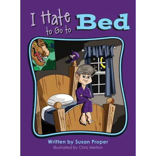 I Hate to Go to Bed