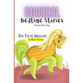 The First Unicorn & Other Stories - Magical Bedtime Stories (5-in-1): Five Minute Stories for Kids