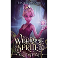 The Wildrose Sprite 1: The Greenstone
