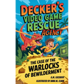 Decker's Video Game Rescue Agency: The Case of the Warlocks of Bewilderment