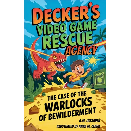 Decker's Video Game Rescue Agency: The Case of the Warlocks of Bewilderment