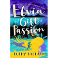 Elvia and the Gift of Passion