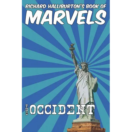 Richard Halliburton's Book of Marvels: the Occident