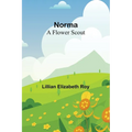 Norma: A Flower Scout
