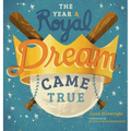 The Year A Royal Dream Came True