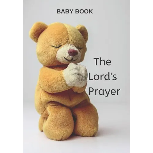 Baby Book the Lord's Prayer: Christian Prayer Book for Toddlers, Children, Words of Inspiration