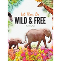 Let Them Be Wild & Free