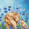 Pops Loves Me!: A book about Pops' love