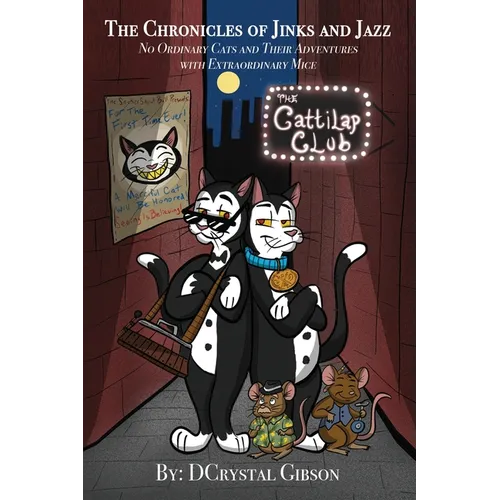 Chronicles of Jinks and Jazz: No Ordinary Cats and Their Adventures with Extraordinary Mice