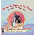 Oh No! A Puppy In The House: A Stanley and Albert Tale