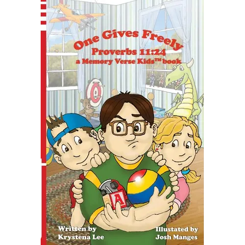 One Gives Freely - Proverbs 11: 24: a Memory Verse Kids book