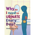 Why Do I Need To Urinate Every Day?
