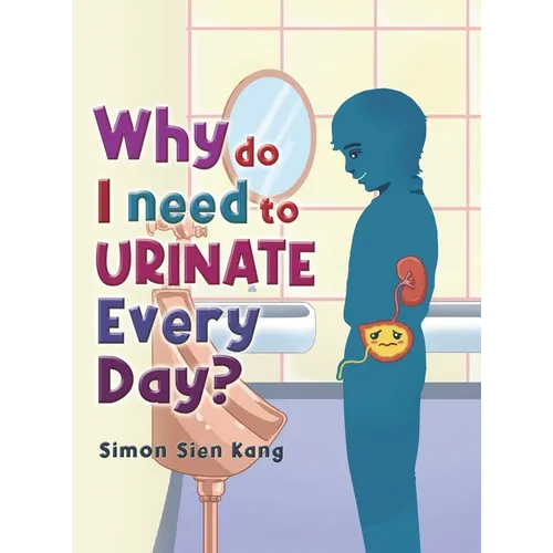Why Do I Need To Urinate Every Day?
