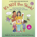 It's Not the Stork!: A Book about Girls, Boys, Babies, Bodies, Families and Friends
