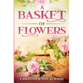A Basket of Flowers: Illustrated Edition