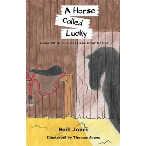 A Horse Called Lucky: Book 2 in the Fearless Four Series