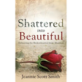 Shattered Into Beautiful