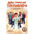 Bullies, Friends and Taekwondo