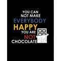 You Can Not Make Everybody Happy You Are Not Chocolate: Funny Quotes and Pun Themed College Ruled Composition Notebook