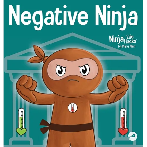 Negative Ninja: A Children's Book About Emotional Bank Accounts