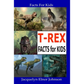T-REX Facts for Kids