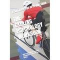 The Cycling Psychology Workbook: How to Use Advanced Sports Psychology to Succeed as a Cyclist