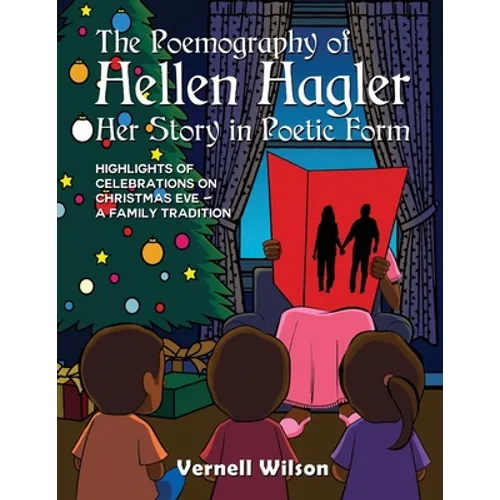 The Poemography of Hellen Hagler Her Story in Poetic Form: Highlights of Celebrations on Christmas Eve - A Family Tradition