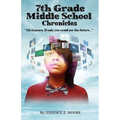7th Grade Middle School Chronicles: "Oh Essynce, if only you could see the future..."