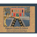 Popcorn Comes to School: The Story of a Kitten in Kindergarten: The Story of A Kitten in Kindergarten