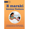 Teebora has a Stomach Ache - E maraki biroton Teebora (Te Kiribati)