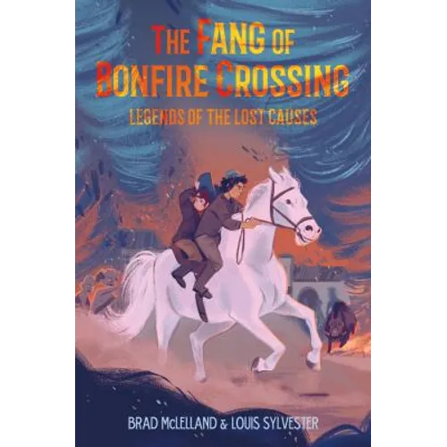 The Fang of Bonfire Crossing: Legends of the Lost Causes