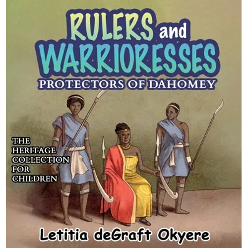 Rulers and Warrioresses: Protectors of Dahomey