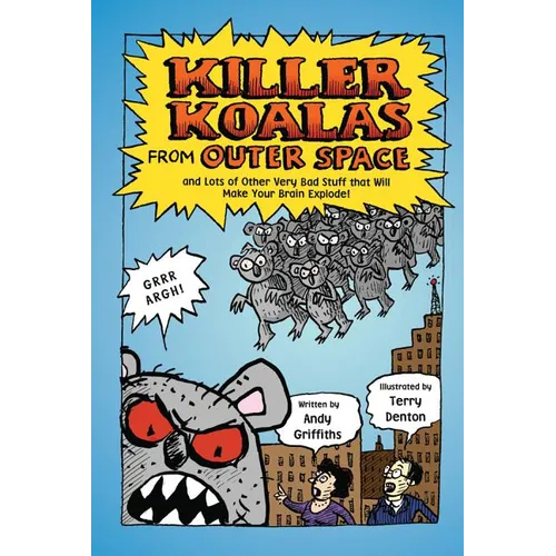 Killer Koalas from Outer Space and Lots of Other Very Bad Stuff t