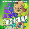 It Came from Under the High Chair - Salió de debajo de la silla para comer: A Mystery (in English & Spanish)