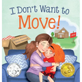 I Don't Want to Move: A Surprising Journey of Friendship and Adventure