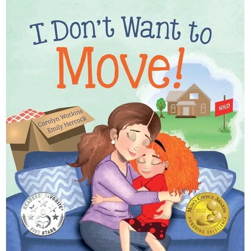 I Don't Want to Move: A Surprising Journey of Friendship and Adventure