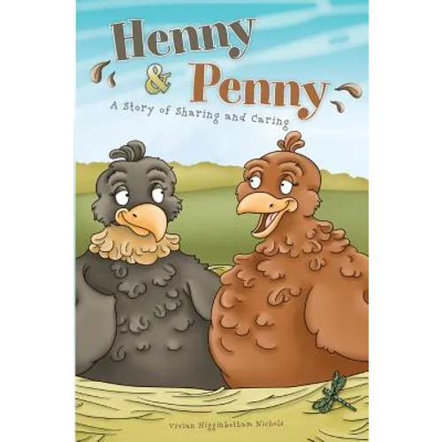 Henny & Penny: A Story of Sharing & Caring