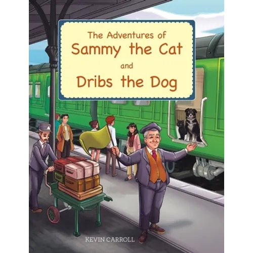 The Adventures of Sammy the Cat and Dribs the Dog