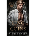 King of Coins: A Dark College Bully Romance