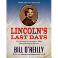 Lincoln's Last Days: The Shocking Assassination That Changed America Forever