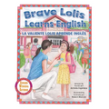 Brave Lolis Learns English / LA VALIENTE LOLIS APRENDE INGLÉS (BILINGUAL BOOK: English & Spanish)